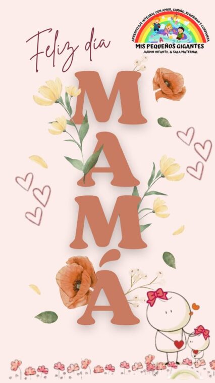 Mis pequeños gigantes celebra: Feliz día mamá