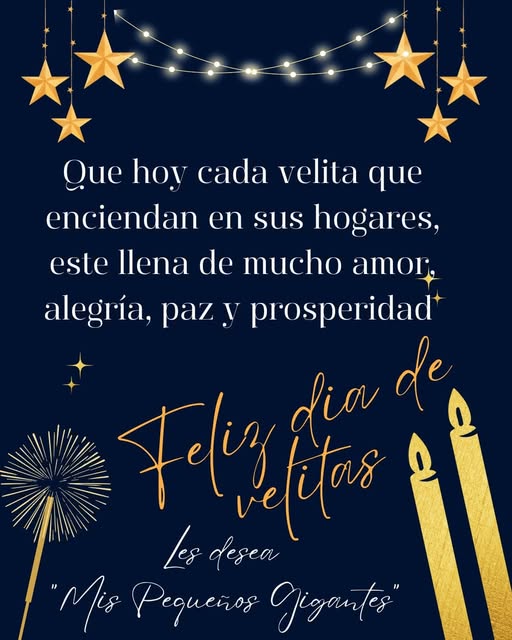 Mis pequeños gigantes les desea un   ¡feliz Día de las velitas!